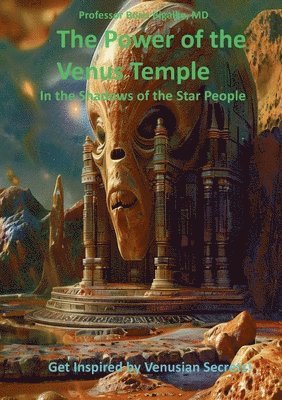 bokomslag The Power of the Venus Temple: In the Shadows of the Star People