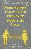 When Gunnar Martinson's Franchise Robots Go Crazy 1