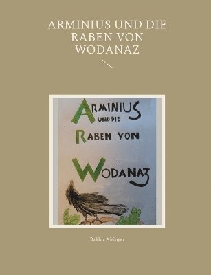 bokomslag Arminius und die Raben von Wodanaz