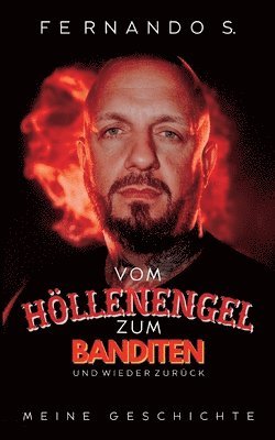 Fernando Schiffer - Vom Höllenengel zum Banditen und wieder zurück, Häftad
