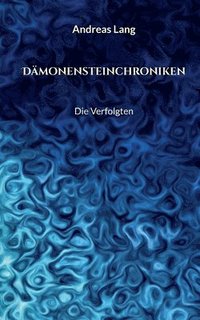 bokomslag Dämonensteinchroniken: Die Verfolgten