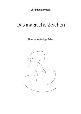 bokomslag Das magische Zeichen: Eine denkwürdige Reise