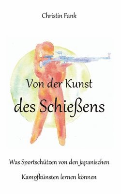 bokomslag Von der Kunst des Schieens