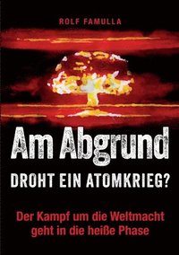 bokomslag Am Abgrund: Droht ein Atomkrieg?