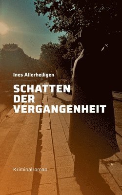 Ines Allerheiligen - Schatten der Vergangenheit, Häftad