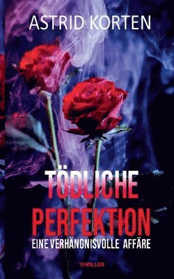 Astrid Korten - Tödliche Perfektion, Häftad