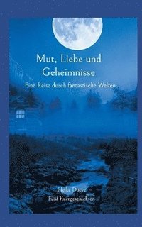 bokomslag Mut, Liebe und Geheimnisse