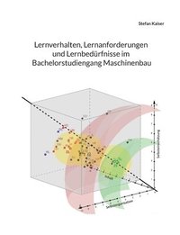 bokomslag Lernverhalten, Lernanforderungen und Lernbedrfnisse im Bachelorstudiengang Maschinenbau