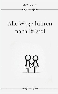 Vivien Gföller - Alle Wege führen nach Bristol, Häftad