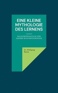 bokomslag Eine kleine Mythologie des Lernens