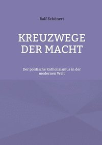 bokomslag Kreuzwege der Macht