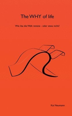 Kai Neumann - The WHY of life, Häftad