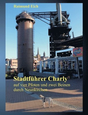 bokomslag Stadtführer Charly: auf vier Pfoten und zwei Beinen durch Neunkirchen