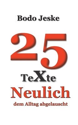 Bodo Jeske - 25 Texte Neulich ..., Häftad