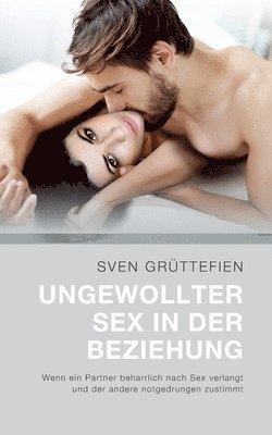 bokomslag Ungewollter Sex in der Beziehung