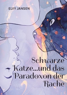 bokomslag Schwarze Katze...und das Paradoxon der Rache