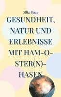 bokomslag Gesundheit, Natur und Erlebnisse mit Ham-O-ster(n)-Hasen