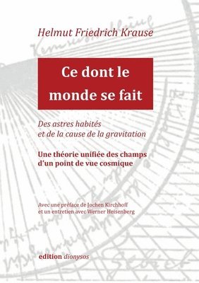 bokomslag Ce dont le monde se fait: Des astres habités et de la cause de la gravitation