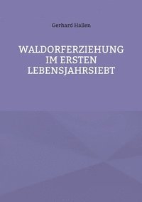 bokomslag Waldorferziehung im ersten Lebensjahrsiebt