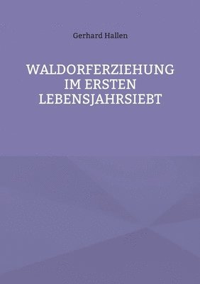 bokomslag Waldorferziehung im ersten Lebensjahrsiebt