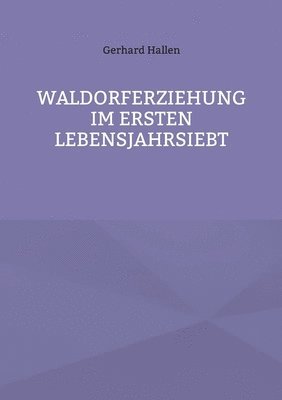 bokomslag Waldorferziehung im ersten Lebensjahrsiebt