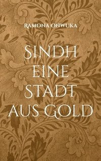 bokomslag Sindh eine Stadt aus Gold