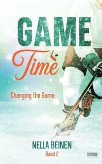 bokomslag Game Time: Changing the Game