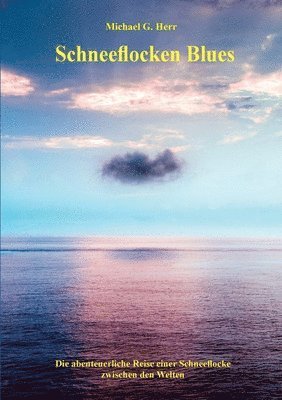 Michael G Herr, Michael G. Herr - Schneeflocken Blues, Häftad