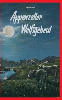 bokomslag Appenzeller Wolfsgeheul