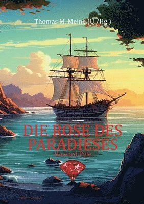 bokomslag Die Rose des Paradieses: Ein Piraten-Abenteuer