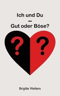 bokomslag Ich und Du - Gut oder Bse?