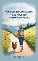 bokomslag Von Hühnern, Parkinson und. anderen Merkwürdigkeiten