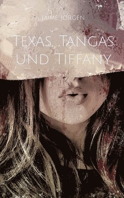 bokomslag Texas, Tangas und Tiffany