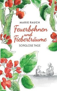 bokomslag Feuerbohnen und Fiebertrume