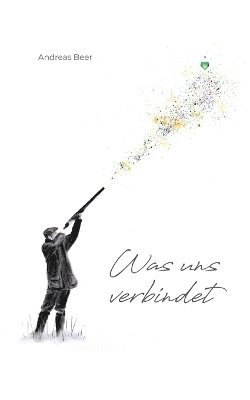 Andreas Beer - Was uns verbindet, Häftad