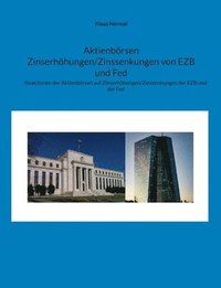 bokomslag Aktienbörsen Zinserhöhungen/Zinssenkungen von EZB und Fed