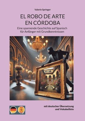 bokomslag El Robo de Arte En Córdoba: Eine spannende Geschichte auf Spanisch für Anfänger mit Grundkenntnissen