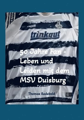 bokomslag 50 Jahre Fan - Leben und Leiden mit dem MSV Duisburg