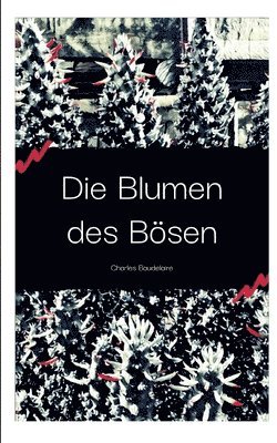 Charles Baudelaire - Blumen des Bösen, Häftad