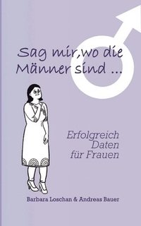 bokomslag Sag' mir, wo die Mnner sind... / Sag' mir, wo die Frauen sind...