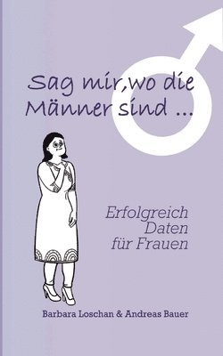 bokomslag Sag' mir, wo die Männer sind... / Sag' mir, wo die Frauen sind...