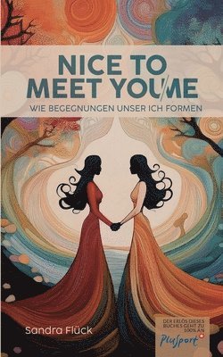 Nice to meet you/me: Wie Begegnungen unser ICH formen 1