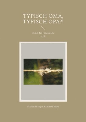 bokomslag Typisch Oma, typisch Opa?!: Damit der Faden nicht reißt