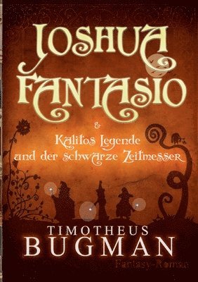 Joshua Fantasio & Kalitos Legende und der schwarze Zeitmesser