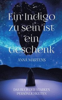 bokomslag Indigo zu sein ist ein Geschenk