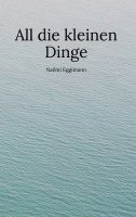 All die kleinen Dinge 1