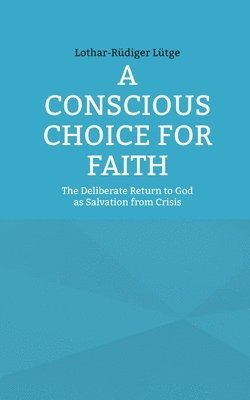 bokomslag A Conscious Choice for Faith