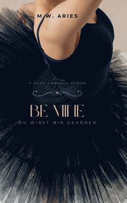 Be Mine: Du wirst mir gehören 1