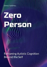 bokomslag Zero Person: Reframing Autistic Cognition Beyond the Self