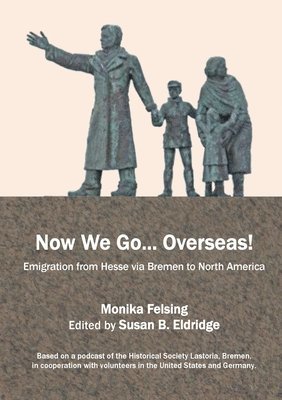 Monika Felsing, Susan B Eldridge, Susan B. Eldridge - Now We Go... Overseas!, Häftad